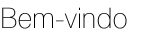 Bem-vindo